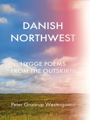 cover image of Danish Northwest: Hygge Poems from the Outskirts